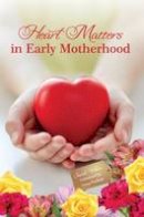 Sarah Wilson - Heart Matters in Early Motherhood - 9781910197844 - V9781910197844