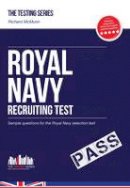 McMunn, Richard - Royal Navy Recruit Test: Sample Test Questions for the Royal Navy Recruiting Test (Testing Series) - 9781910202203 - V9781910202203