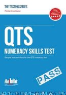 McMunn, Richard - QTS Numeracy Test Questions: The Ultimate Guide to Passing the QTS Numerical Tests (Testing Series) - 9781910202265 - V9781910202265