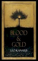 Leo Kanaris - Blood and Gold - 9781910213100 - V9781910213100