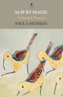 Paula Meehan - As If By Magic: Selected Poems - 9781910251775 - 9781910251775