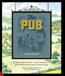 Pete Brown - The Pub: A Cultural Institution - from Country Inns to Craft Beer Bars and Corner Locals - 9781910254523 - V9781910254523