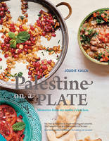 Joudie Kalla - Palestine on a Plate: Memories from my mother's kitchen - 9781910254745 - 9781910254745