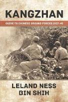 Leland S. Ness - Kangzhan: Guide to Chinese Ground Forces 1937-45 - 9781910294420 - V9781910294420