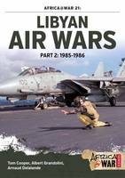 Arnaud Delande - Libyan Air Wars Part 2: 1985-1986: Part 2: 1985-1986 (Africa@War Series) - 9781910294536 - V9781910294536
