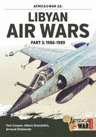 Arnaud Delande - Libyan Air Wars. Part 3: 1986-1989 (Africa @ War Series) - 9781910294543 - V9781910294543