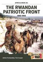 Adrien Fontanellaz - The Rwandan Patriotic Front 1990-1994 - 9781910294567 - V9781910294567
