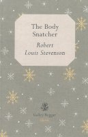 Robert Louis Stevenson - The Body Snatcher - 9781910296202 - V9781910296202
