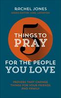 Rachel Jones - 5 Things to Pray for the People you Love - 9781910307397 - V9781910307397