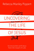 Rebecca Pippert - Uncovering the Life of Jesus - 9781910307632 - V9781910307632