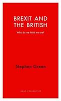 The Human Odyssey Stephen Green - Brexit and the British: Who Do We Think We Are? (Haus Curiosities) - 9781910376713 - V9781910376713