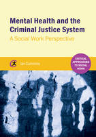 Ian Cummins - Mental Health and the Criminal Justice System: A Social Work Perspective (Critical Approaches to Mental Health) - 9781910391907 - V9781910391907