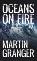 Martin Granger - Oceans on Fire - 9781910453032 - V9781910453032