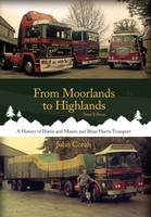 John Corah - From Moorlands to Highlands: A History of Harris & Miners and Brian Harris Transport - 9781910456286 - V9781910456286