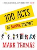 Mark Thomas - 100 Acts of Minor Dissent - 9781910463031 - V9781910463031