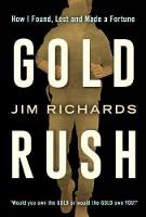 Jim Richards - Gold Rush: How I Found, Lost and Made a Fortune - 9781910463369 - V9781910463369