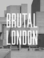 Simon Phipps - Brutal London: 2016 - 9781910463635 - V9781910463635