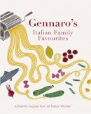 Gennaro Contaldo - Gennaro's Italian Family Favourites: Authentic Recipes from an Italian Kitchen - 9781910496435 - 9781910496435