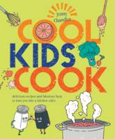 Jenny Chandler - Cool Kids Cook: Delicious Recipes and Fabulous Facts to Turn into a Kitchen Whizz - 9781910496879 - V9781910496879