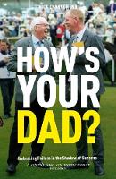 Mick Channon - How´s Your Dad?: Embracing Failure in the Shadow of Success - 9781910497302 - V9781910497302