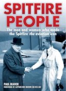 Paul Beaver - Spitfire People: The men and women who made the Spitfire the aviation icon - 9781910505052 - V9781910505052