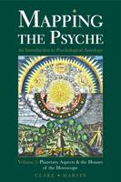 Martin, Clare - Mapping the Psyche Volume 2: Planetary Aspects & the Houses of the Horoscope - 9781910531150 - V9781910531150