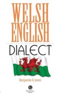 Benjamin A. Jones - Welsh English Dialect - 9781910551653 - V9781910551653