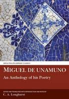 C. A. Longhurst - Miguel de Unamuno: An Anthology of his Poetry (Aris & Phillips Hispanic Classics) - 9781910572276 - V9781910572276