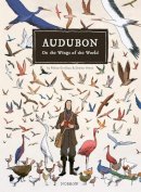 Fabien Grolleau - On the Wings of the World: Audubon - 9781910620151 - V9781910620151