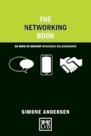 Simone Andersen - The Networking Book: 50 Ways to Develop Strategic Relationships - 9781910649008 - V9781910649008