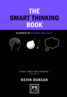 Kevin Duncan - The Smart Thinking Book: 60 Bursts of Business Brilliance - 9781910649213 - V9781910649213