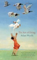 Adam Wyeth - The Art of Dying - 9781910669594 - V9781910669594