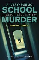 Simon Parke - A (Very) Public School Murder (An Abbot Peter Mystery) - 9781910674345 - V9781910674345