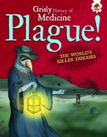 John Barndon - Plague! the World´s Killer Diseases: Grisly History of Medicine - 9781910684610 - V9781910684610