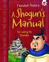Catherine Chambers - A Shogun´s Manual for Ruling His Domain: Fiendish Rulers - 9781910684726 - V9781910684726