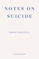 Simon Critchley - Notes on Suicide - 9781910695067 - V9781910695067