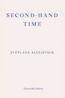 Svetlana Alexievich, Translator - Bela Shayevich - Second-Hand Time - 9781910695111 - 9781910695111