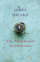 James Sheard - The Abandoned Settlements - 9781910702475 - V9781910702475