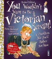 Fiona Macdonald - You Wouldn´t Want To Be A Victorian Servant!: Extended Edition - 9781910706480 - V9781910706480
