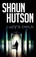 Shaun Hutson - Lucy´s Child - 9781910720141 - V9781910720141
