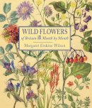Margaret Wilson - Wild Flowers of Britain: Month by Month - 9781910723319 - V9781910723319