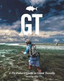 Peter Mcleod - GT: A Flyfisher´s Guide to Giant Trevally - 9781910723333 - V9781910723333