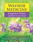 Paperback - Wayside Medicine: Forgotten Plants and how to use them - 9781910723357 - V9781910723357