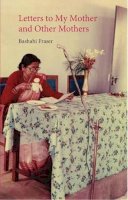 Bashabi Fraser - Letters to My Mother: And Other Mothers - 9781910745144 - V9781910745144