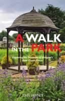 John Cairney - A Walk in the Park: Exploring the Treasures of Glasgow´s Dear Green Places - 9781910745359 - V9781910745359