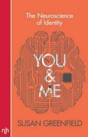 Susan Greenfield - You & Me: The Neuroscience of Identity - 9781910749555 - V9781910749555