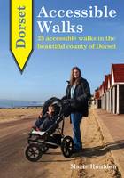 Marie Houlden - Dorset Accessible Walks: 25 Accessible Walks in the Beautiful Country of Dorset - 9781910758007 - V9781910758007