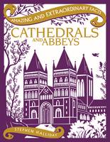 Stephen Halliday - Cathedrals and Abbeys (Amazing and Extraordinary Facts) - 9781910821046 - V9781910821046