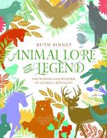 Ruth Binney - Animal Lore and Legend: The Wisdom and Wonder of Animals Revealed - 9781910821152 - V9781910821152