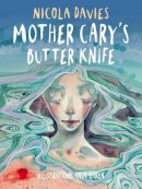 Nicola Davies - Mother Cary's Butter Knife (Shadows & Light) - 9781910862476 - V9781910862476